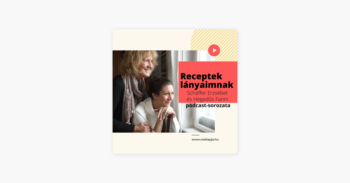 Receptek lányaimnak - NőkLapja.hu on Apple Podcasts