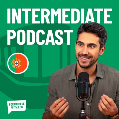 Intermediate Portuguese Podcast:Portuguese With Leo