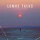 Lumos Talks