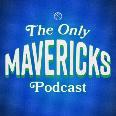 The Only Mavericks Podcast:The Only Mavericks Podcast