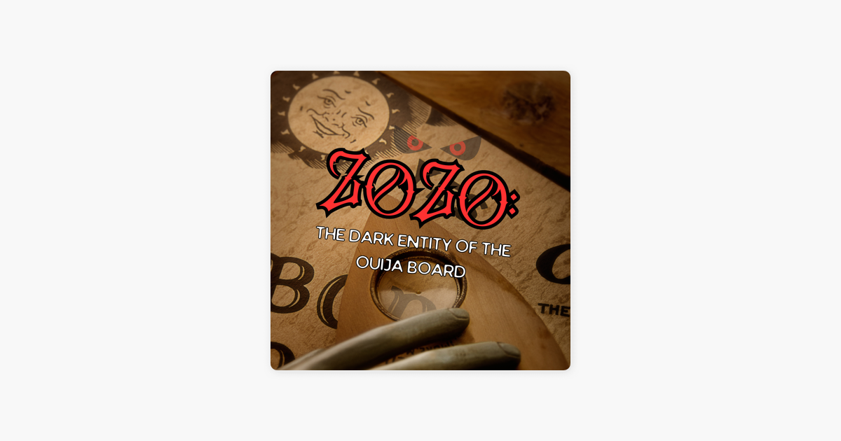 ‎the Woo Woo Podcast Zozo The Dark Entity Of The Ouija Board On Apple