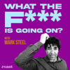 What The F*** Is Going On? with Mark Steel - WTF Productions