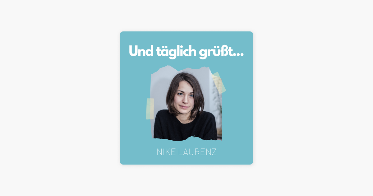 Und täglich grüßt...: Nike Laurenz (Spiegel) – Bist du als Journalistin  vorurteilsfrei? on Apple Podcasts