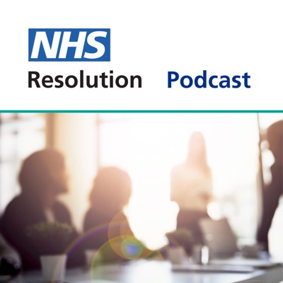 NHS Resolution Podcast:NHS Resolution