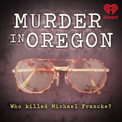 Murder in Oregon:iHeartPodcasts