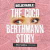 Believable: The Coco Berthmann Story - Dear Media