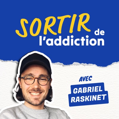 Sortir de l'addiction:Gabriel Raskinet