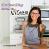 The Healthy Mama Kitchen Podcast | Healthy Cooking Hacks for Busy Moms, Meal Planning, Meal Prep & Grocery Budgeting - Kristin Dovbniak