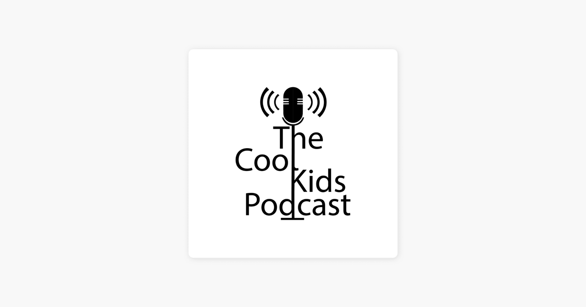 ‎The Cool Kids Podcast on Apple Podcasts