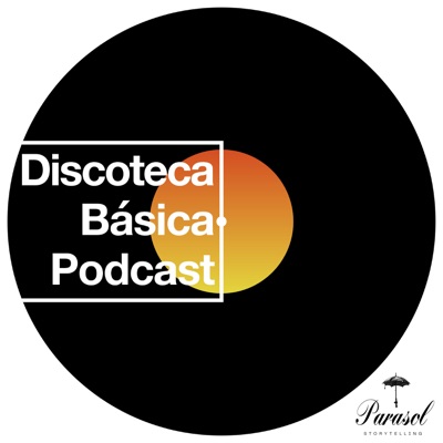 Discoteca Básica Podcast:Discoteca Básica Podcast