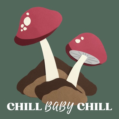 Chill Baby Chill