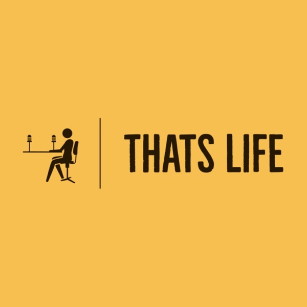 The "That's Life" Podcast with Dylan Dehmiri