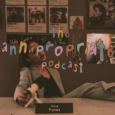 annapropriate! with anna funes