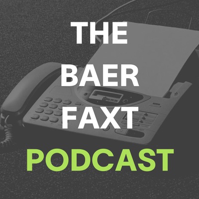 The Baer Faxt Podcast The Baer Faxt Podcast
