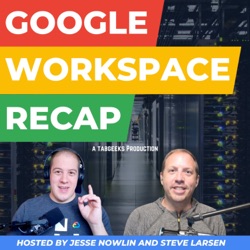 Google Workspace Recap