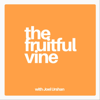 The Fruitful Vine with Joel Urshan - The Fruitful Vine