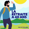 La retraite à 40 ans par Victor Lora - Victor Lora