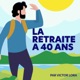 La retraite à 40 ans par Victor Lora