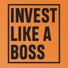 Invest Like a Boss - Sam Marks Johnny FD Derek Spartz