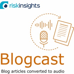 Risk Insights Blogcast (Spoken blog articles)