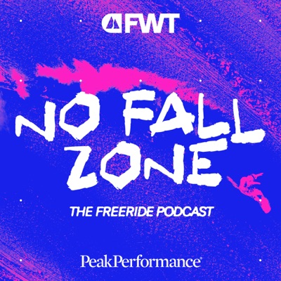 No Fall Zone - The Freeride Podcast:Freeride World Tour