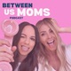 Between Us Moms