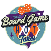 Board Game Hot Takes - Board Game Hot Takes