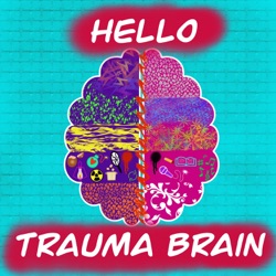 Hello Trauma Brain