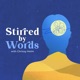 Stirred By Words: Meditations and Conversations about Writing and Wellness