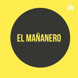 El Mañanero Podcast