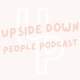 Upside Down People Podcast