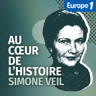 Simone Veil, son combat pour la justice - Au cœur de l’Histoire:Europe 1