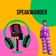 The speakwander’s Podcast