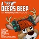 Episode 67 | We Are Back. BIG Updates and More | A Few Deers Beep Podcast
