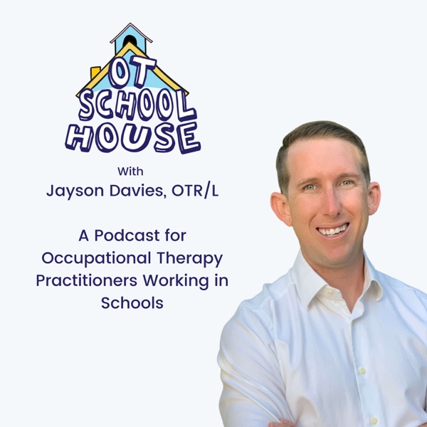 The OT Schoolhouse Podcast for School-Based OT Practitioners