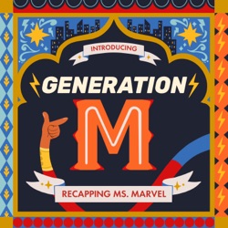 Generation M: Recapping Ms. Marvel