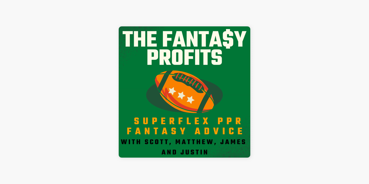 The Fantasy Profits - Superflex Fantasy Football Advice on Apple Podcasts