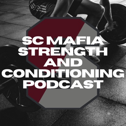 SC Mafia Strength and Conditioning Podcast