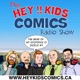 The Hey Kids Comics Radio Show