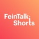 FeinTalk:Shorts