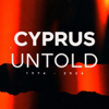 CYPRUS UNTOLD - Ceasefire Ltd