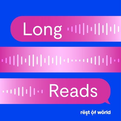 Long Reads:Rest of World