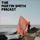 The Martin Smith Podcast