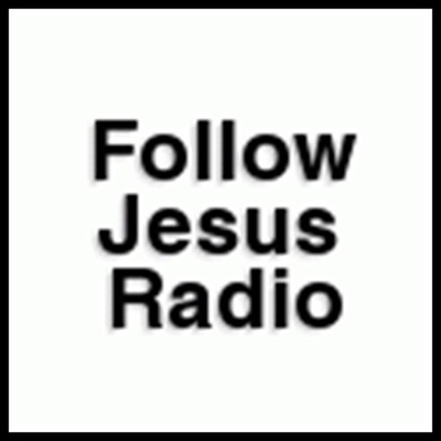 Follow Jesus Radio