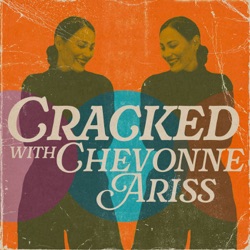 Cracked with Chevonne Ariss