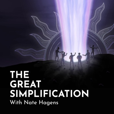 The Great Simplification with Nate Hagens:Nate Hagens