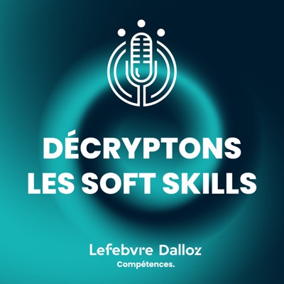 Culture soft – Le podcast qui décrypte les soft skills