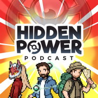 Hidden Power: A Pokemon Podcast podcast
