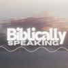 Biblically Speaking - Cassian Bellino