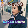 Hazelle's Naked Show(Whatever I want to talk about) - hazelleparis